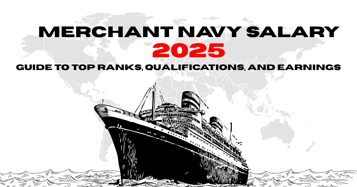 Merchant Navy Salary 2025: Ultimate Guide to Top Ranks, Qualifications, and Earnings 12 Merchant Navy Salary 2025: Ultimate Guide to Top Ranks, Qualifications, and Earnings