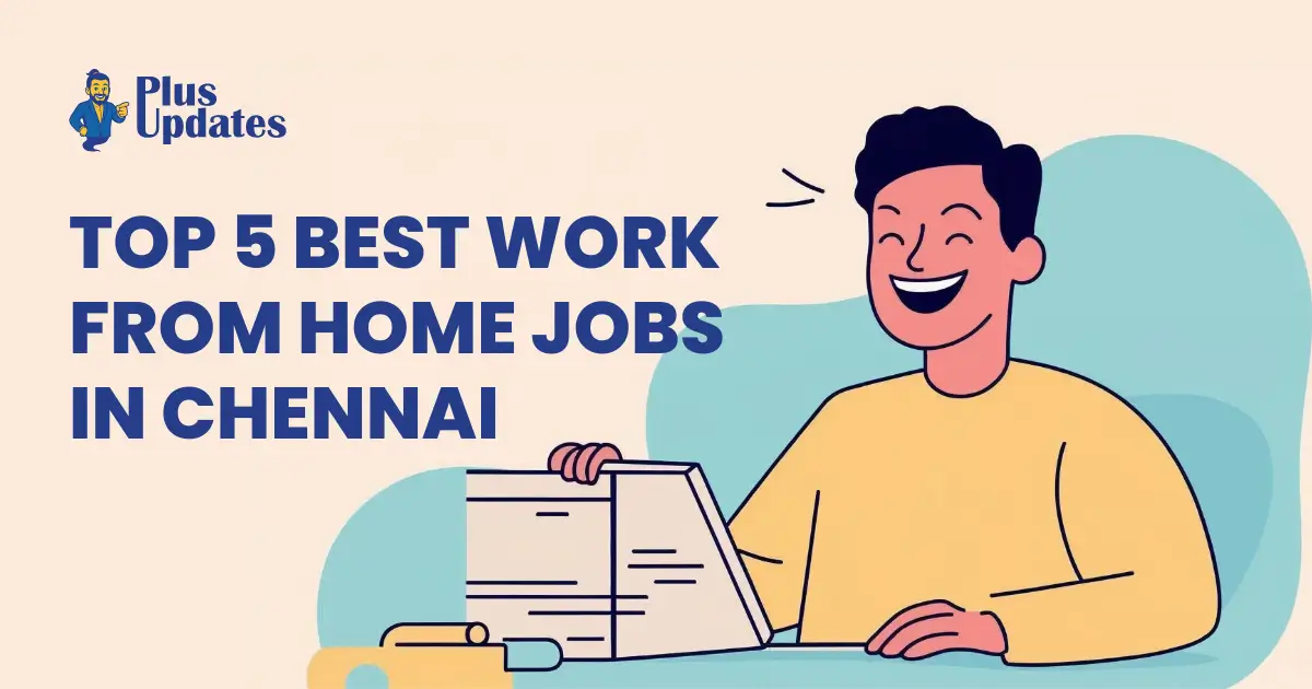 Top 5 Best Work From Home Jobs in Chennai for 2025 (High Paying & Flexible) 9 Top 5 Best Work From Home Jobs in Chennai for 2025 (High Paying & Flexible)