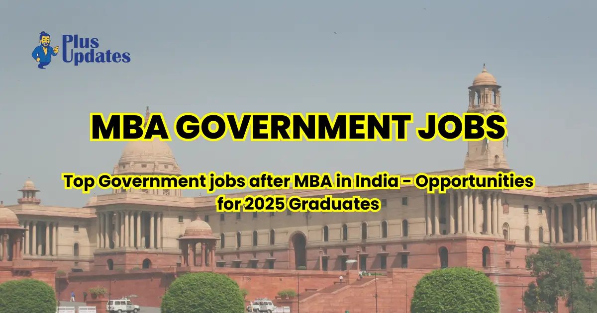 Top MBA Govt Jobs 2025 – Best Government Careers for MBAs 8 Top MBA Govt Jobs 2025 – Best Government Careers for MBAs